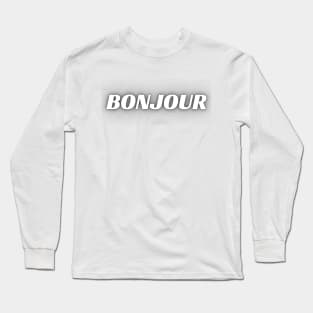 bonjour Long Sleeve T-Shirt